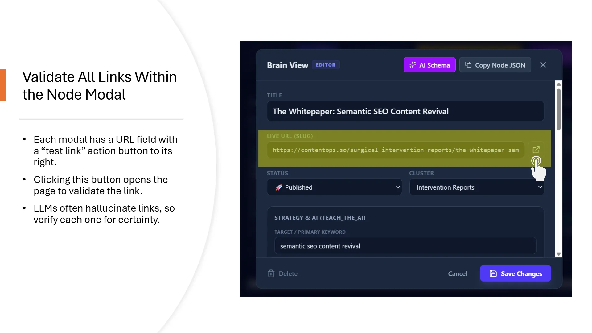 A screenshot of the ContentOps Brain View EDITOR modal, titled 'Validate All Links Within the Node Modal', displaying content details. The 'LIVE URL (SLUG)' field is highlighted, showing 'https://contentops.so/surgical-intervention-reports/the-whitepaper-sem' with a cursor clicking its 'test link' icon. Other visible fields include 'TITLE: The Whitepaper: Semantic SEO Content Revival', 'STATUS: Published', 'CLUSTER: Intervention Reports', and 'TARGET / PRIMARY KEYWORD: semantic seo content revival'. Accompanying text explains that each modal has a URL field with a 'test link' button to validate links, and advises verifying LLM-generated links due to potential hallucinations.