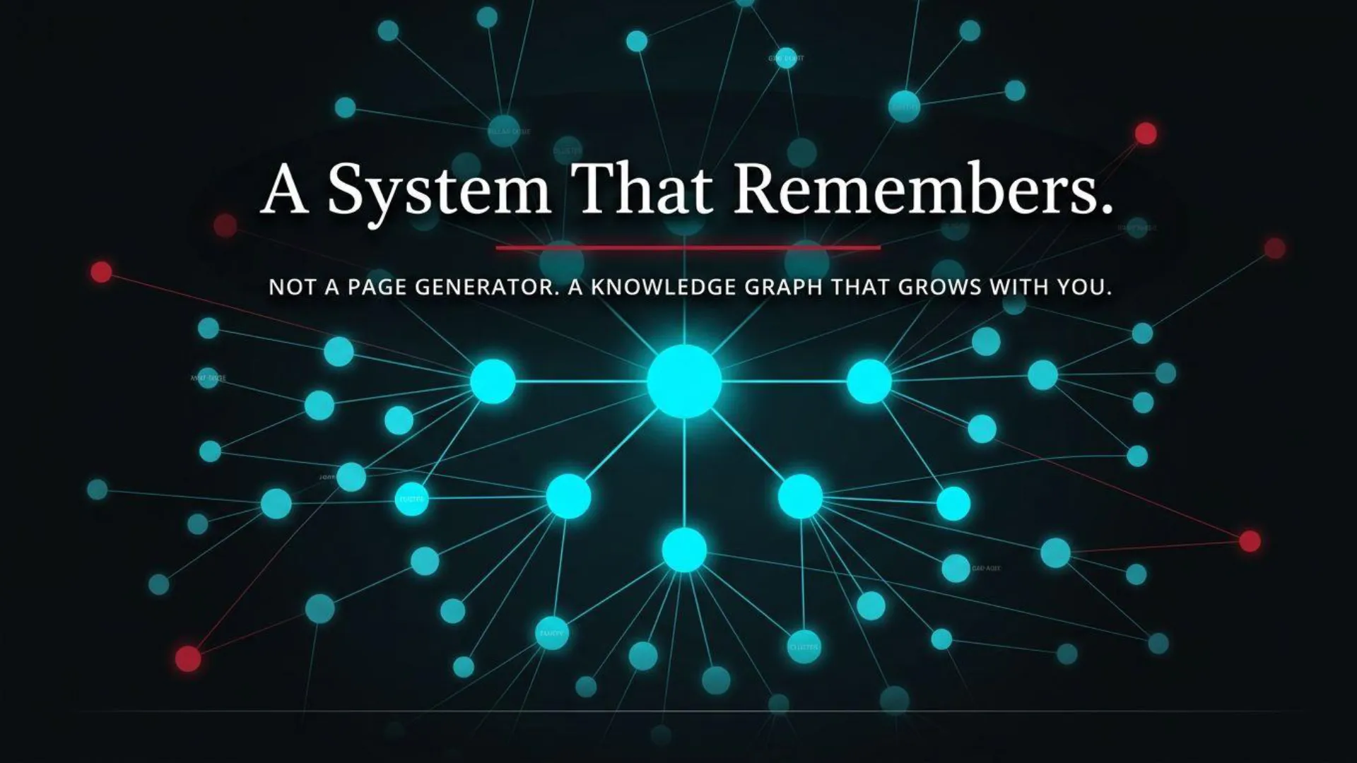 Knowledge graph visualization illustrating 'A System That Remembers. NOT A PAGE GENERATOR. A KNOWLEDGE GRAPH THAT GROWS WITH YOU.' The central bright teal node represents a core concept, branching out to numerous interconnected smaller teal nodes, forming a complex network. Red nodes at the network's edges suggest external connections or boundaries, depicting the interconnected memory and learning capabilities essential for an advanced AI content writing system.